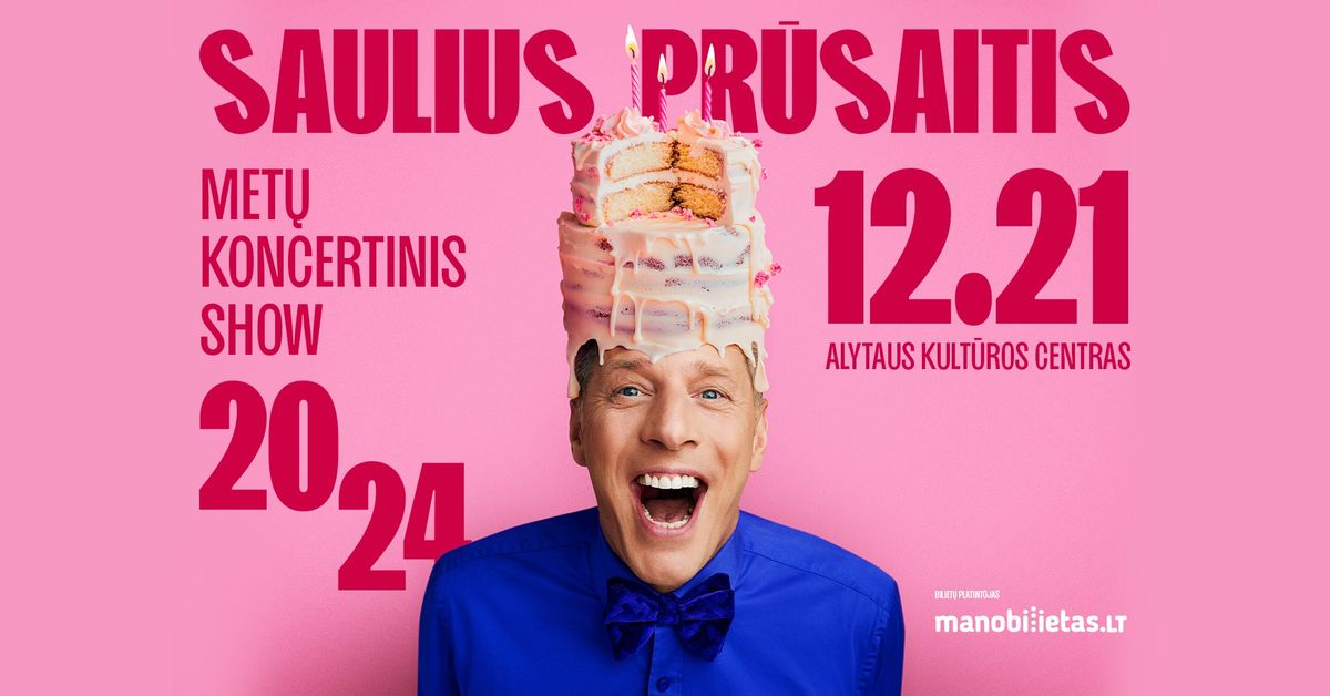 SAULIUS PR\u016aSAITIS Met\u0173 koncertinis SHOW 2024 \/ ALYTUS