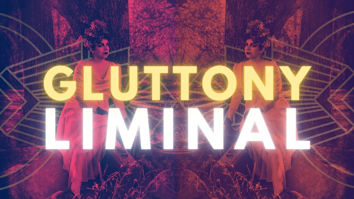 Gluttony Liminal: An interactive game of art & wit at Adelaide Fringe!