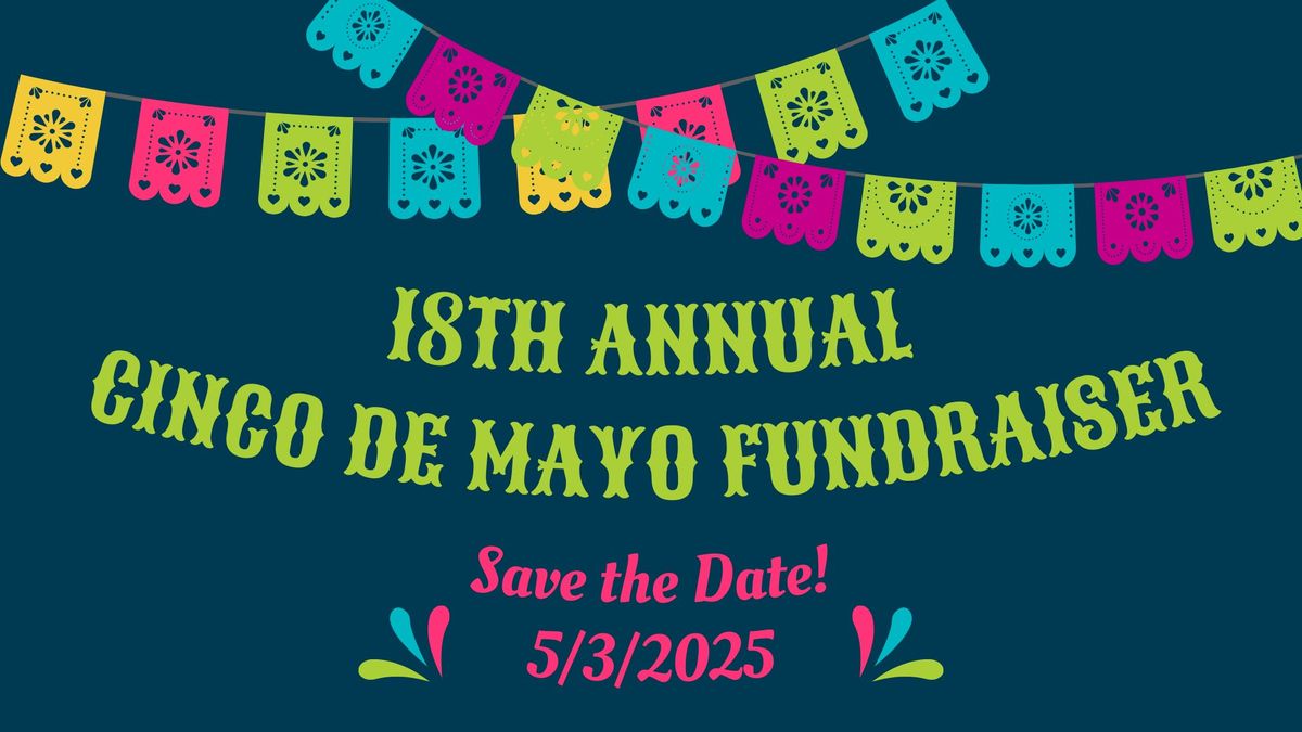 18th Annual Cinco de Mayo Fundraiser