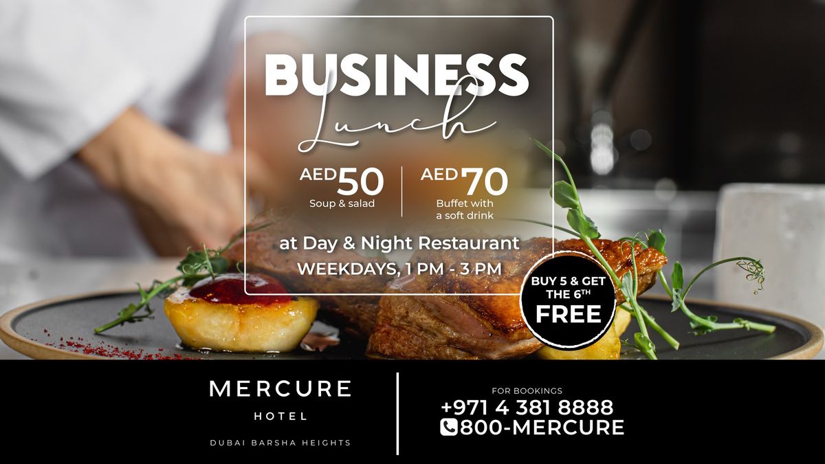 Business Lunch @Mercure Hotel Barsha Heights