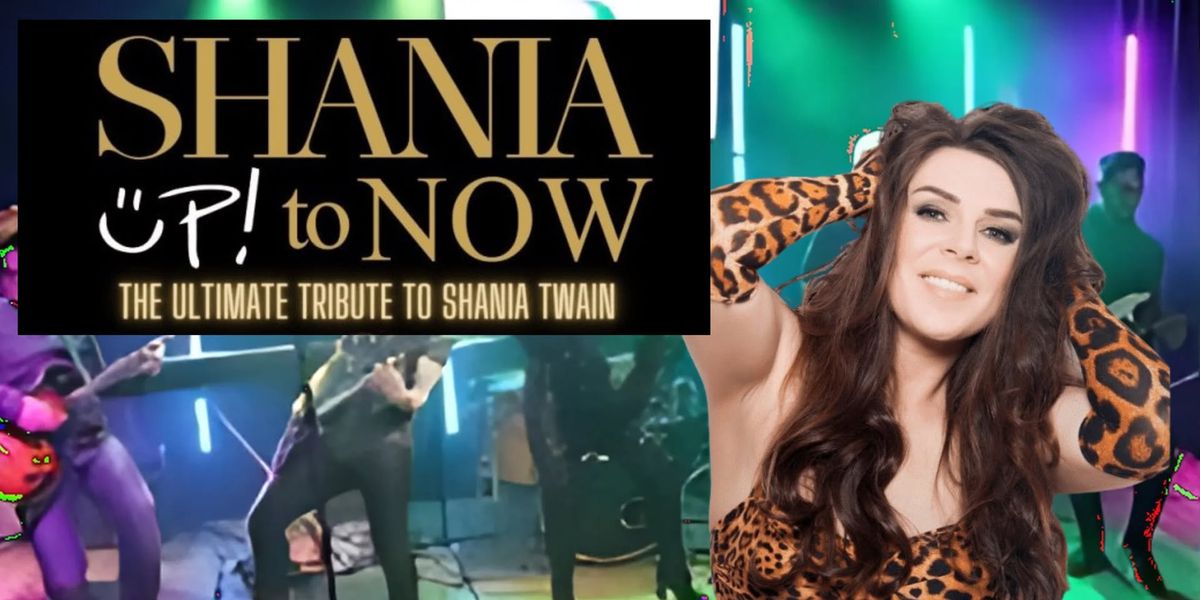 Shania Up! to NOW