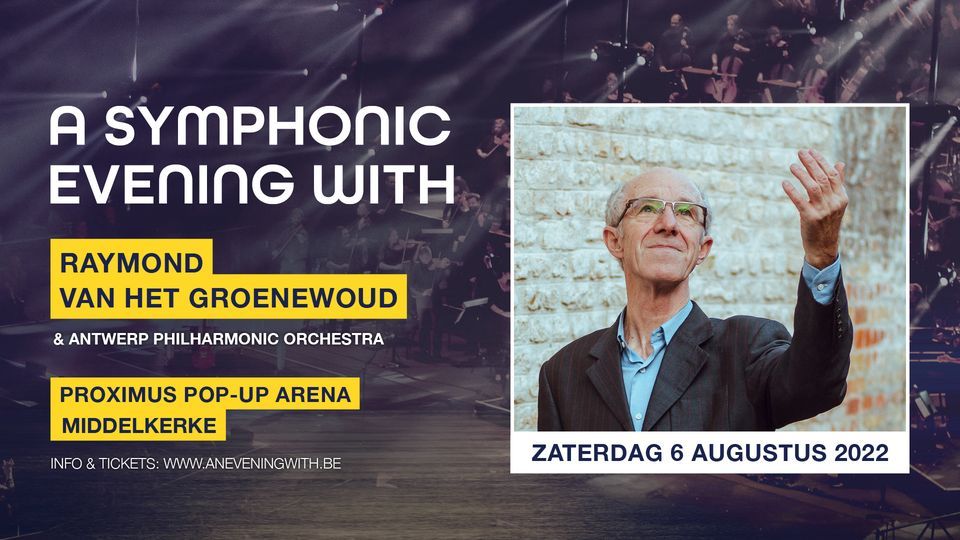 A Symphonic Evening With Raymond van het Groenewoud