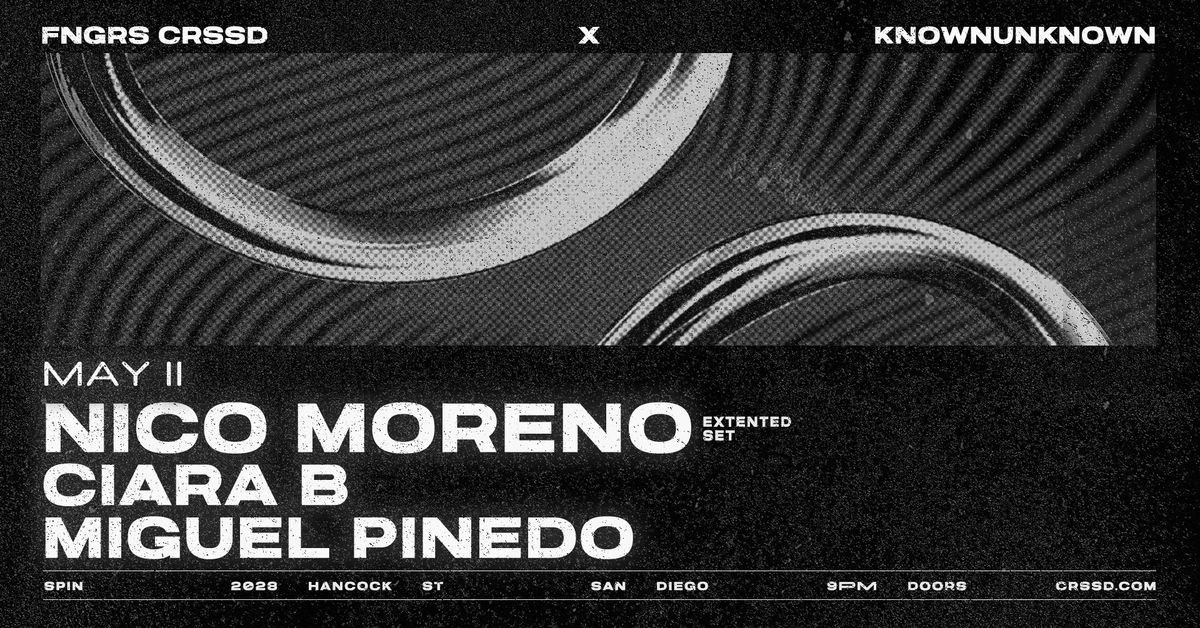 FNGRS CRSSD x knownunknown present Nico Moreno