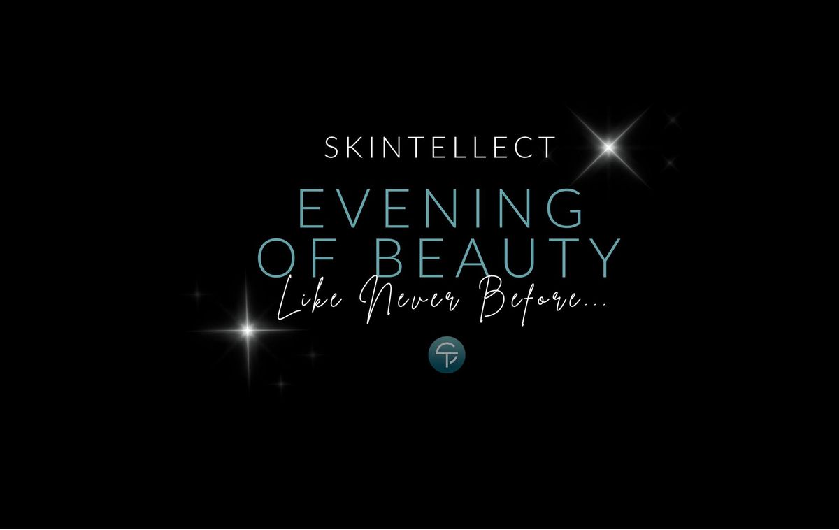 Skintellect Evening of Beauty 2024 - Get the BEST Exclusive Beauty Deals of the Year!