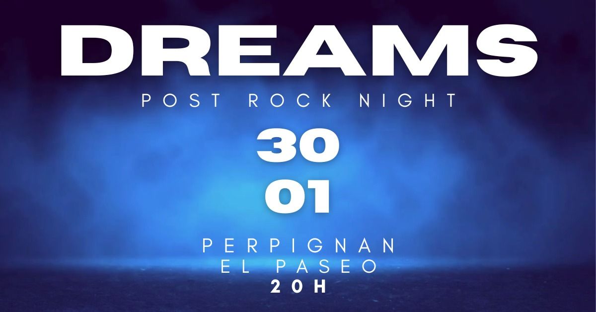 DREAMS : a Post Rock night at El Paseo (Perpignan)