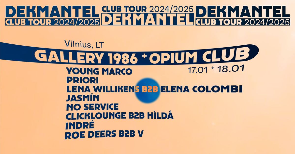 DEKMANTEL CLUB TOUR: Young Marco, Priori, Lena Willikens b2b Elena Colombi, Jasm\u00edn, no service