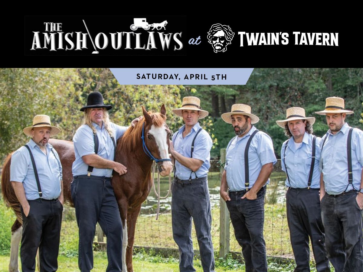 The Amish Outlaws | Twain\u2018s Tavern