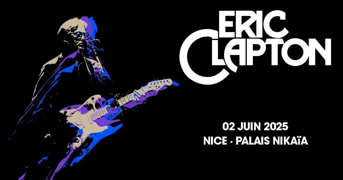 ERIC CLAPTON \u2022 NICE \u2022 PALAIS NIKAIA \u2022 2 JUIN 2025