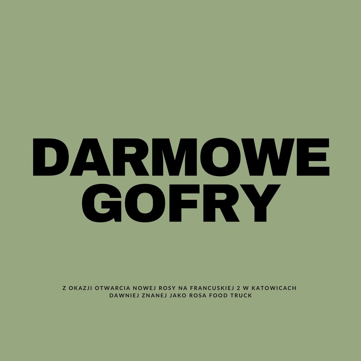 DARMOWE GOFRY & OTWARCIE NOWEJ ROSY