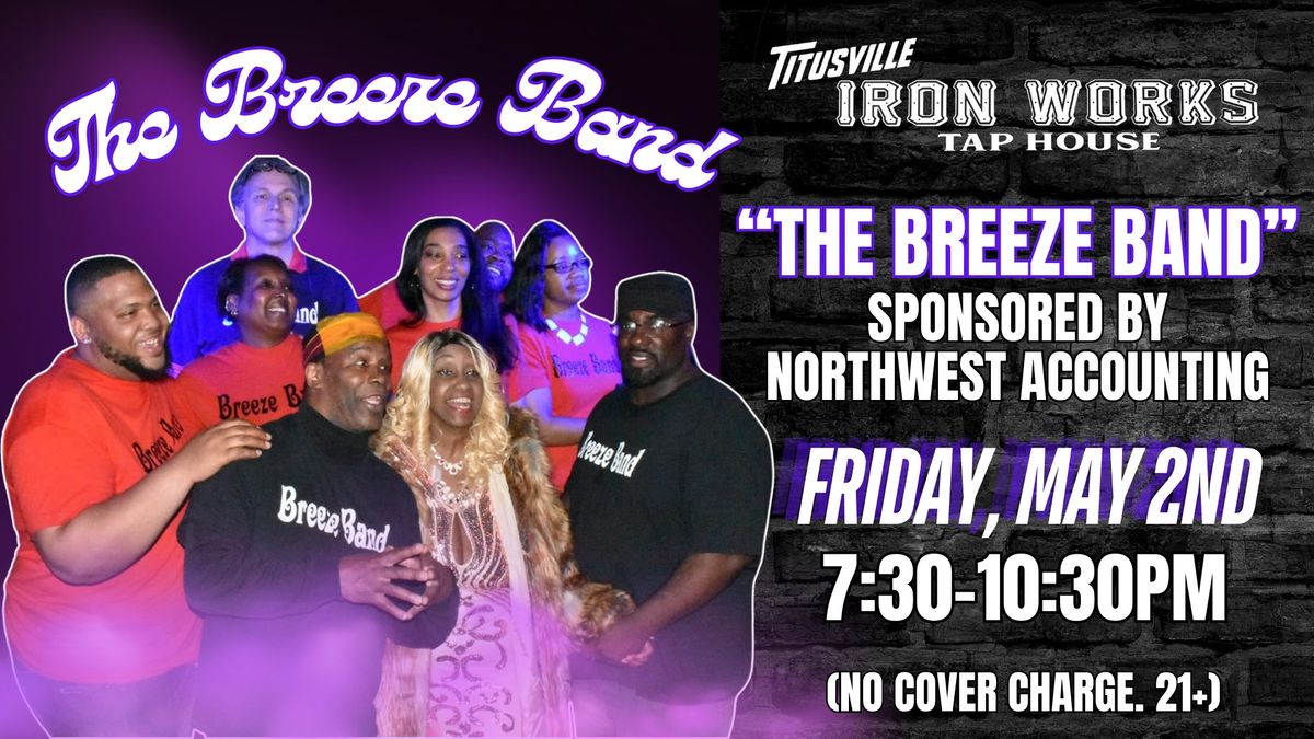 "The Breeze Band" Sponsored by Northwest Accounting on Friday, May 2nd from 7:30-10:30pm (NO COVER)