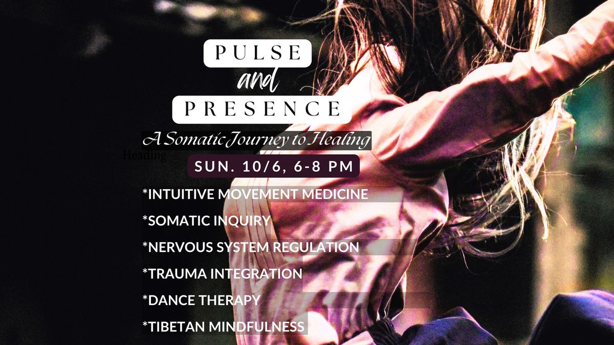 Pulse and Presence: A Somatic Journey to Healing 