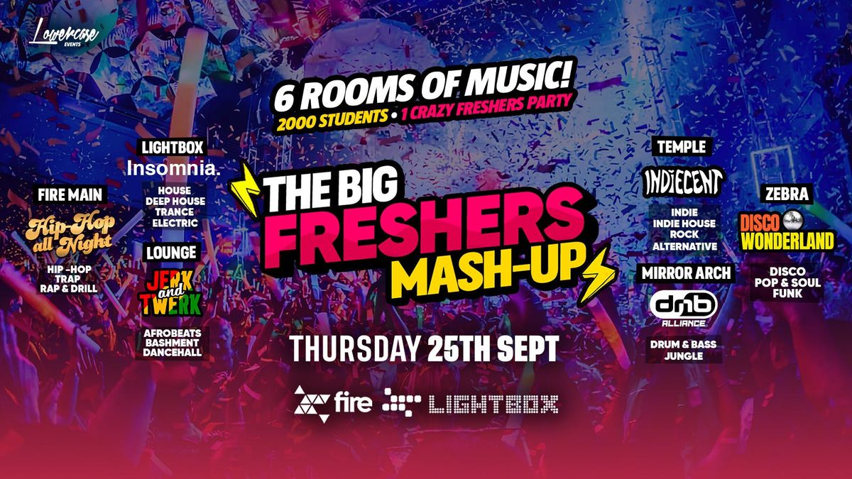 THE BIG LONDON FRESHERS MASHUP - FULL VENUE TAKEOVER WITH 6 HUGE BRANDS + 2000 STUDENTS! THE ULTIMATE FRESHERS EXPERIENCE - LONDON FRESHERS WEEK 2025
