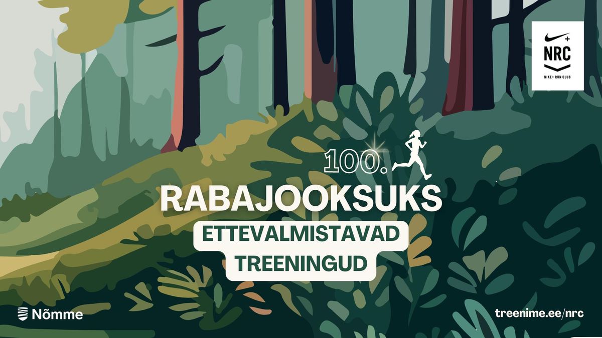 100. Rabajooksuks ettevalmistavad treeningud - TASUTA!