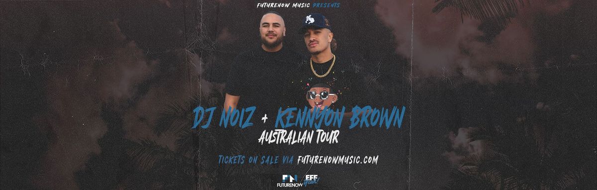 DJ NOIZ and KENNYON BROWN live in Mildura, VIC