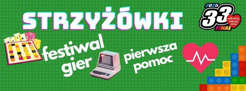 33. Fina\u0142 WO\u015aP STRZY\u017b\u00d3WKI festiwal gier | pierwsza pomoc