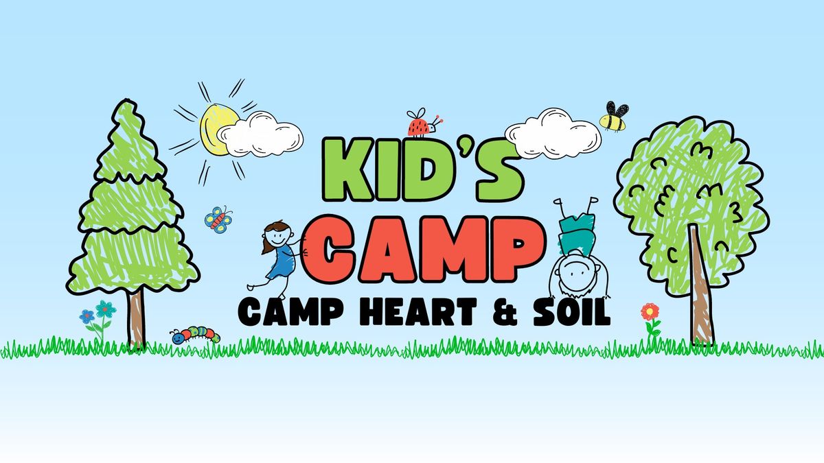 Kid's Camp 2024: Camp Heart & Soil