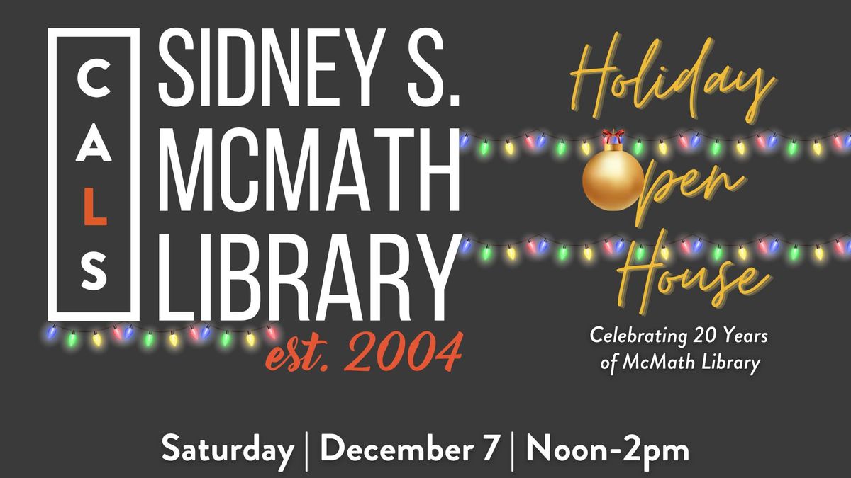 Holiday Open House: Celebrating 20 Years of McMath Library