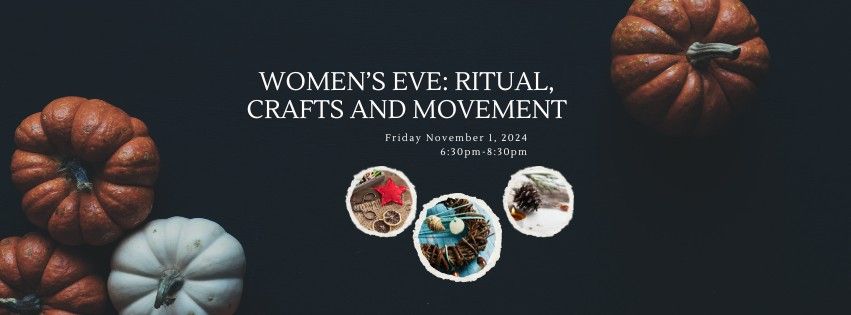 3rd Annual Women's Eve: Ritual Crafts and Movement