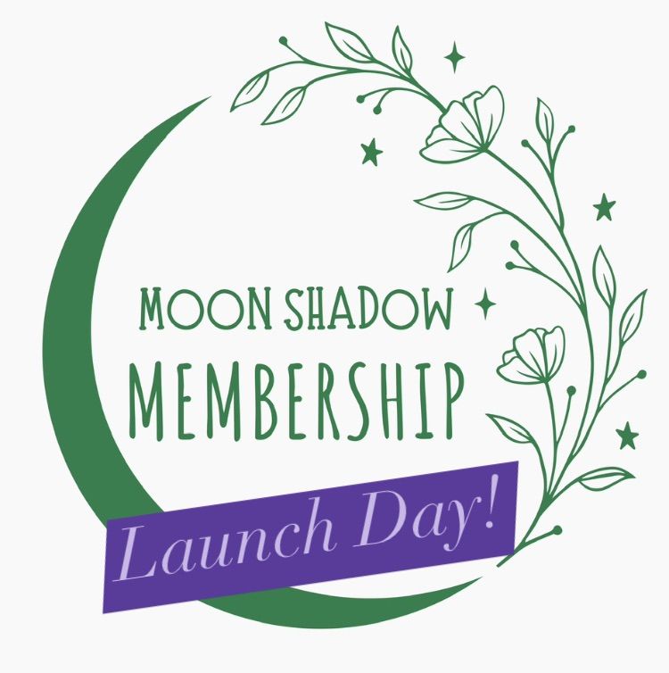 Moon Shadow Membership Launch!