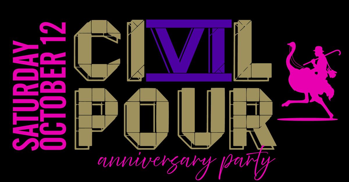 Civil Pour - 6th Anniversary Party