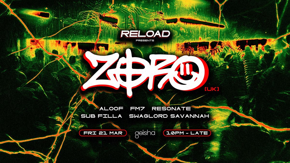 RELOAD PRESENTS - ZORO (UK)