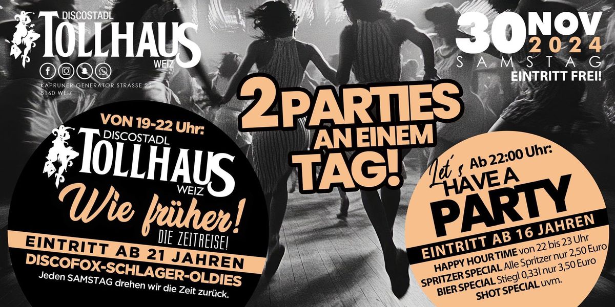 2 Parties an einem Tag - TOLLHAUS WIE FR\u00dcHER & LET'S HAVE A PARTY