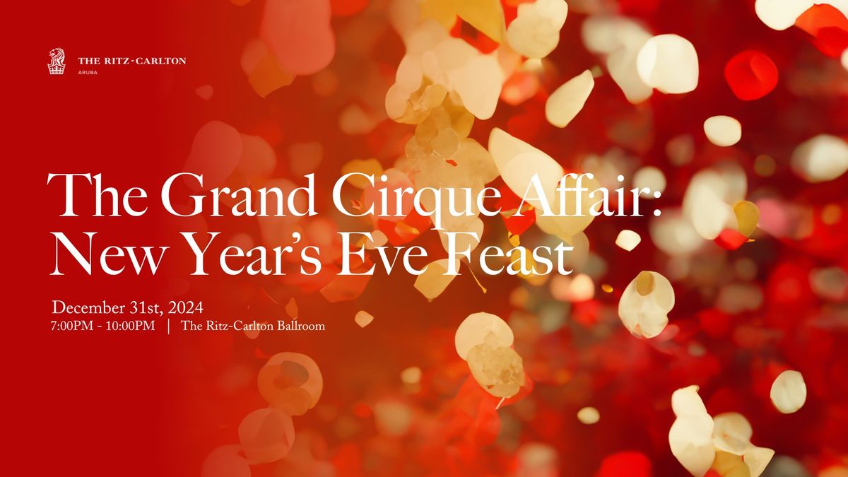 The Grand Cirque Affair: New Year's Eve Feast