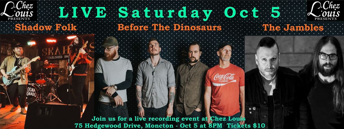 Before The Dinosaurs - Shadow Folk - The Jambles LIVE @ Chez Louis Saturday Oct 5