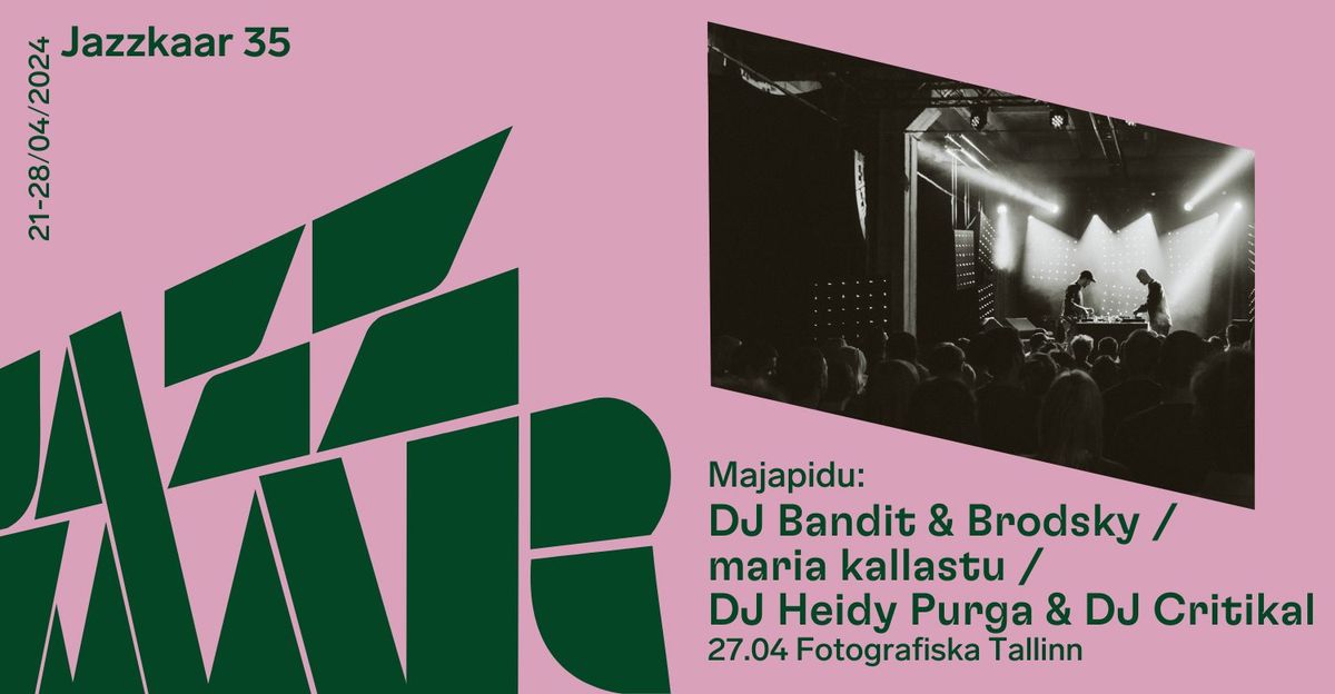 Majapidu:  DJ Bandit & Brodsky \/ maria kallastu \/ DJ Heidy Purga & DJ Critikal \/ Jazzkaar 2024