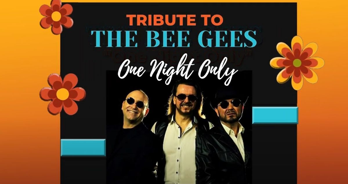 Tribute to the Bee Gee's - Ft One Night Only