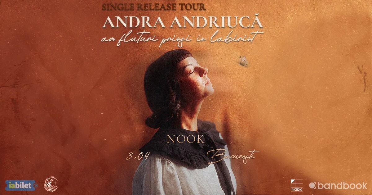 Andra Andriuc\u0103 \u2022 Lansare single \u201eAm fluturi prin\u0219i \u00een labirint\u201d \u2022 Bucure\u0219ti \u2022 03.04