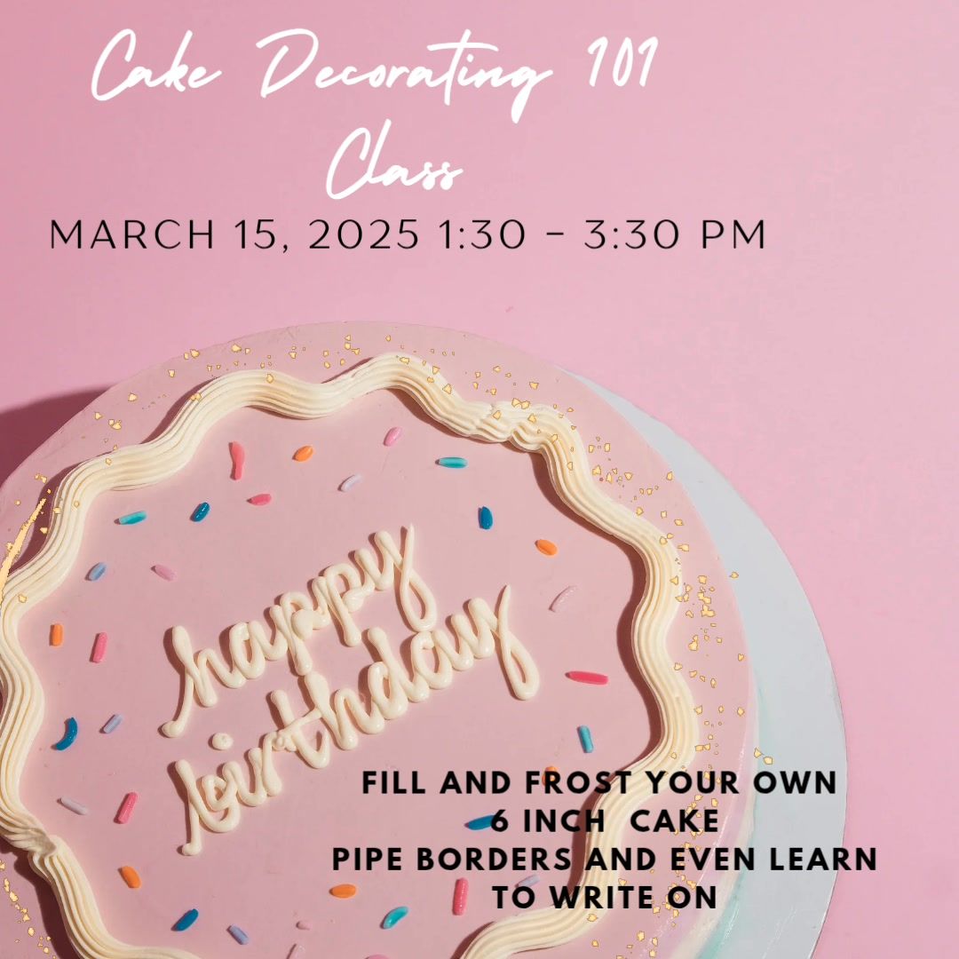 Cake Decorating 101 Class March 2025