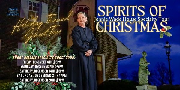 Spirits of Christmas - A Jennie Wade House Holiday Ghost Tour