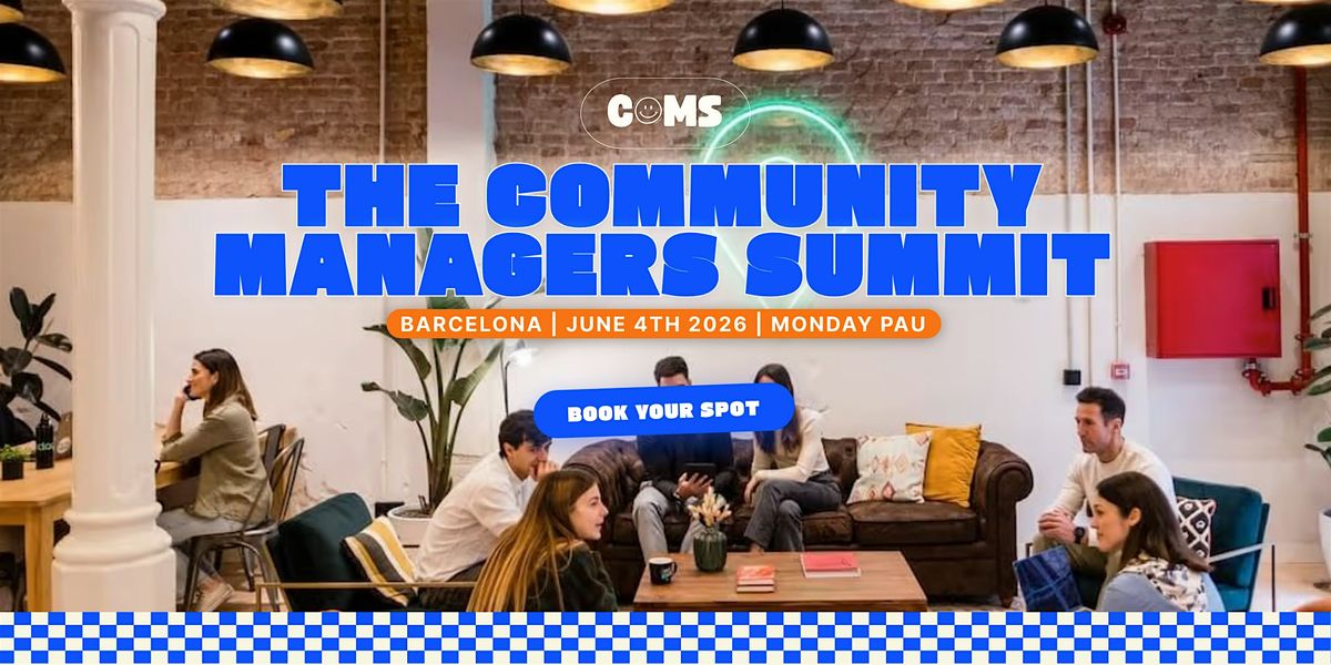 COMS - The Community Managers Summit (Edition #2)