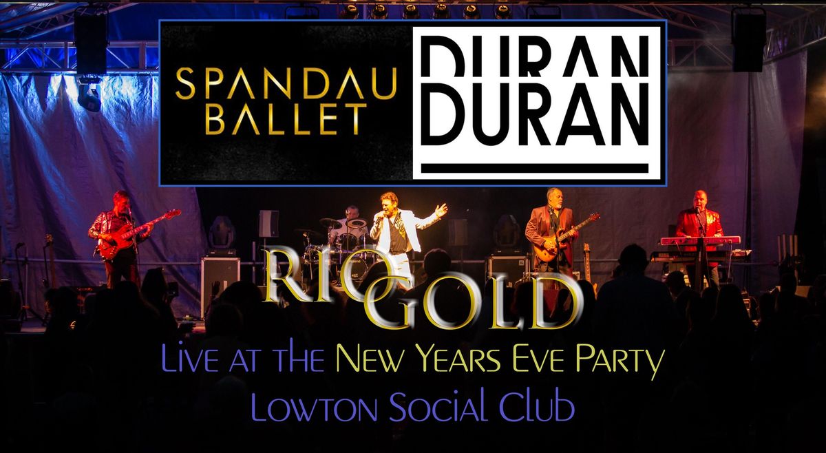 Lowton NYE : RIO GOLD at Lowton Social Club New Years Eve