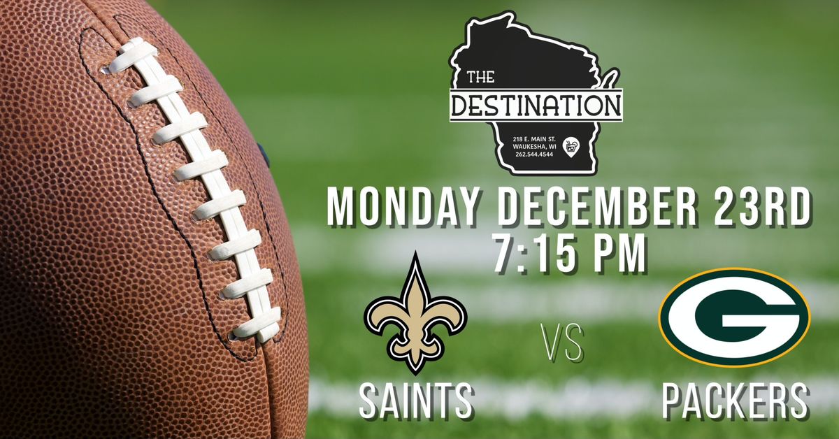 The Destination Saints vs Packers Watch Party 