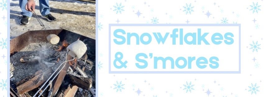 Snowflakes & S\u2019mores Hike - Registration Required!