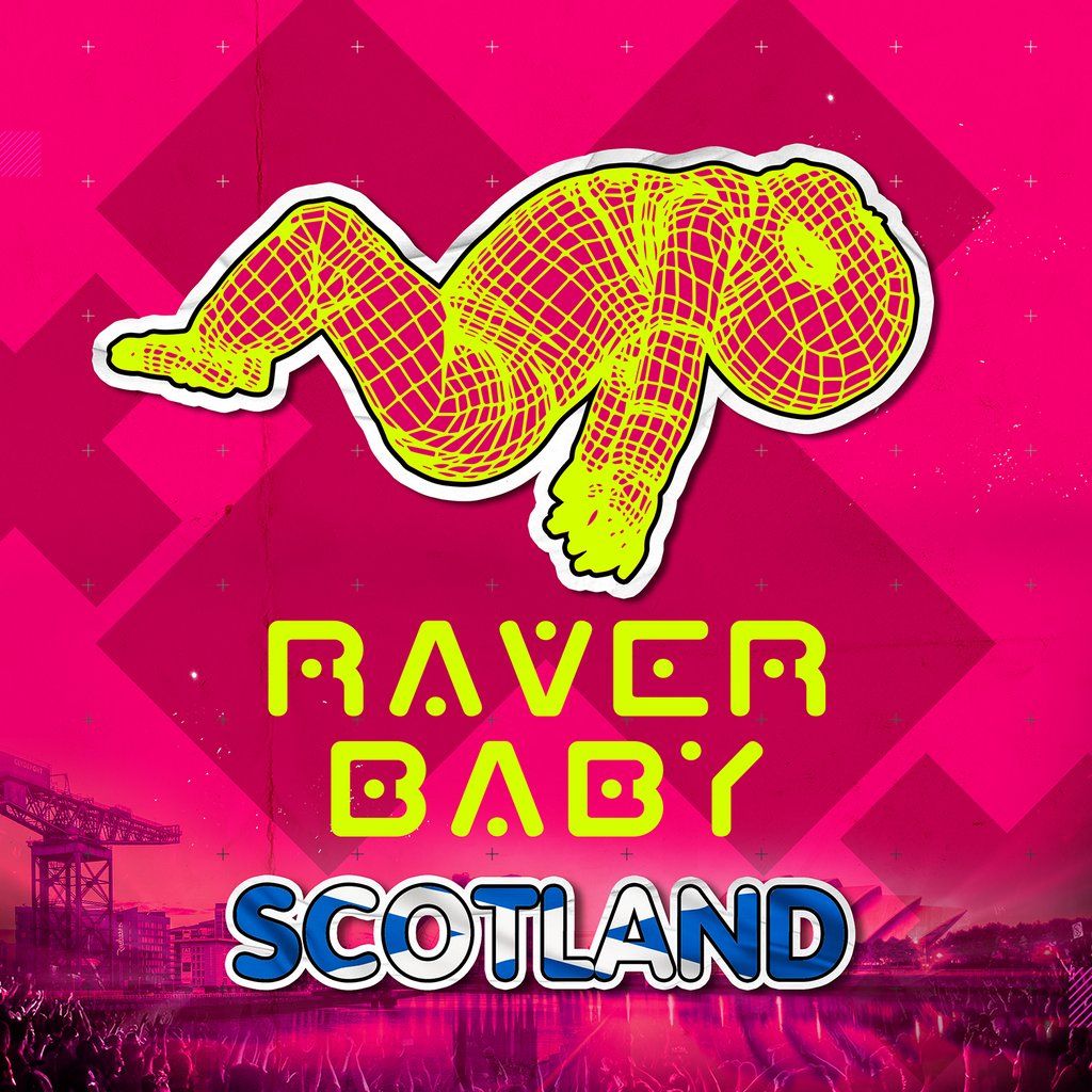 Raver Baby - Scotland