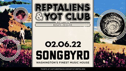 Reptaliens & YOT Club with Renata Zeiguer at Songbyrd DC