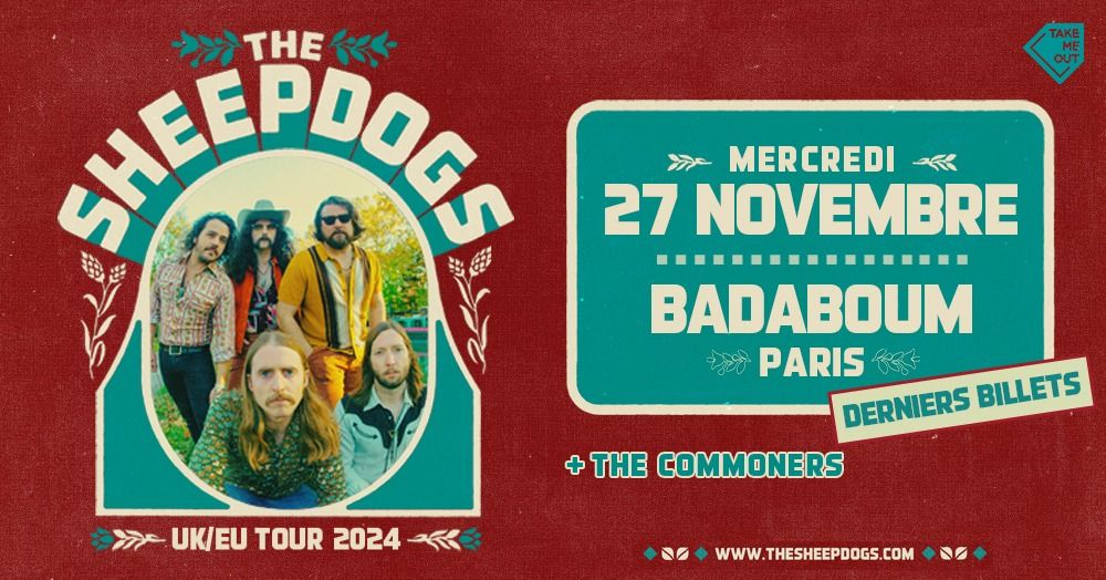 DERNIERS BILLETS \/ The Sheepdogs + The Commoners en concert au Badaboum  \u00b7 Paris