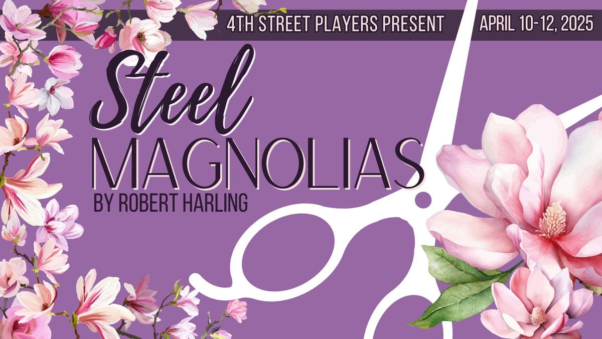 4th Street Players Presents: STEEL MAGNOLIAS