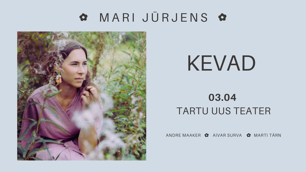 Mari J\u00fcrjens "KEVAD" (Tartu)