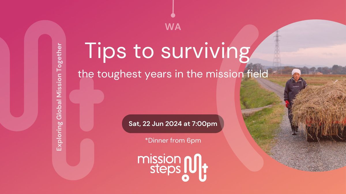 Mission Steps (WA):Tips to surviving the toughest years in the mission field