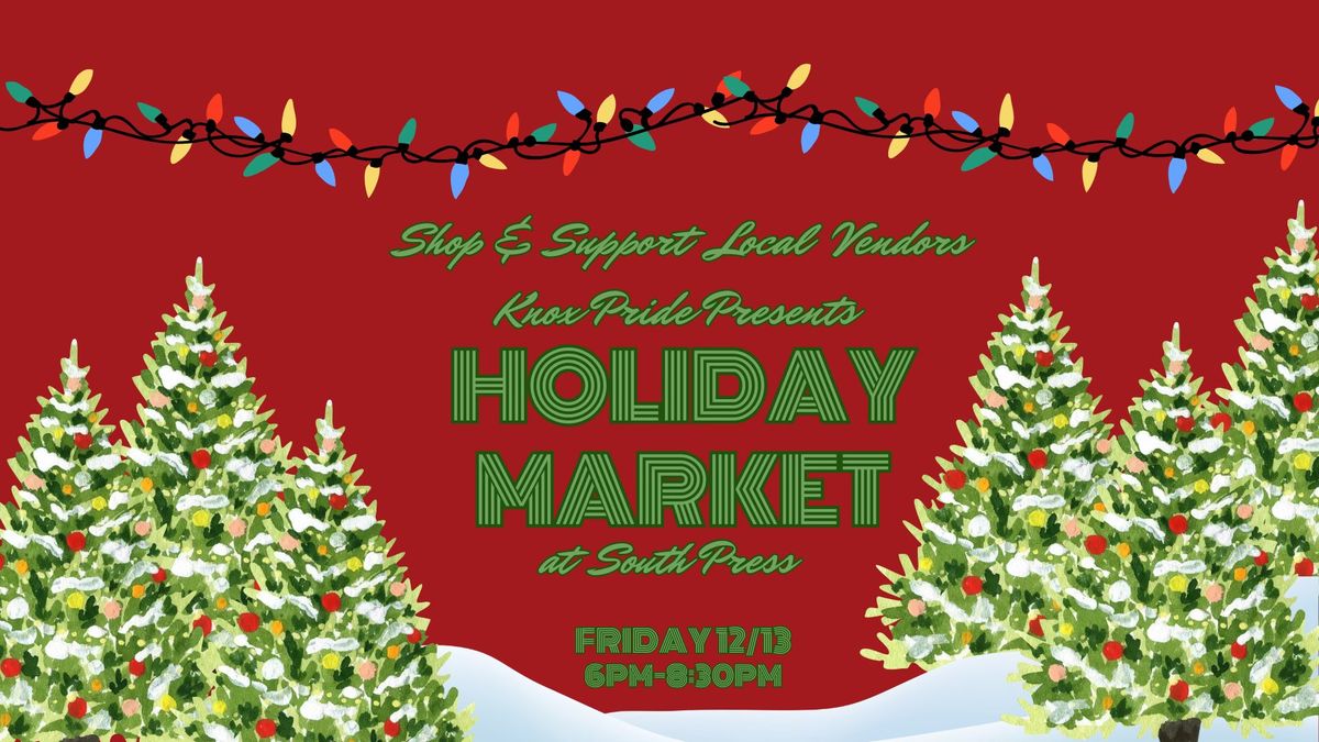 Knox Pride Presents: Holiday Market @ South Press