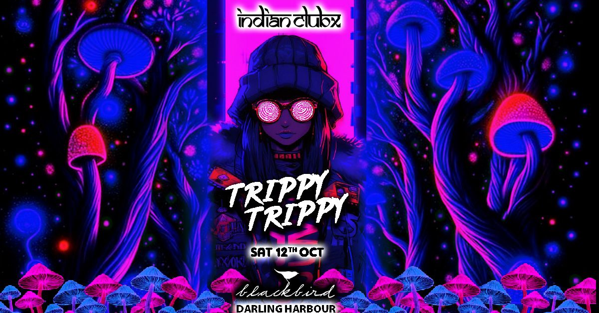 TRIPPY TRIPPY - Bollywood Night at Blackbird, Darling Harbour, Sydney