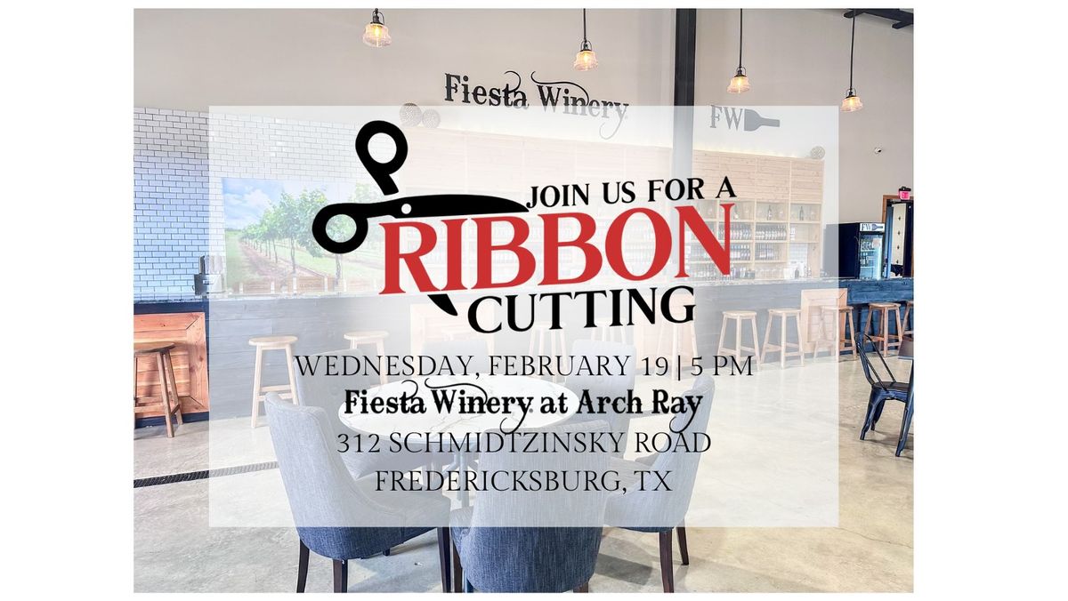 Fiesta Winery at Arch Ray - Ribbon Cutting