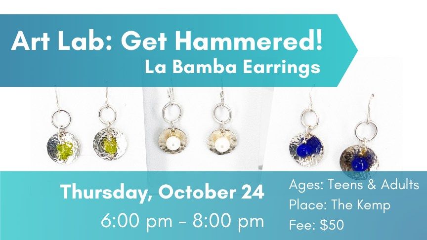 Art Lab: Get Hammered! Silver Earring Jewelry Class