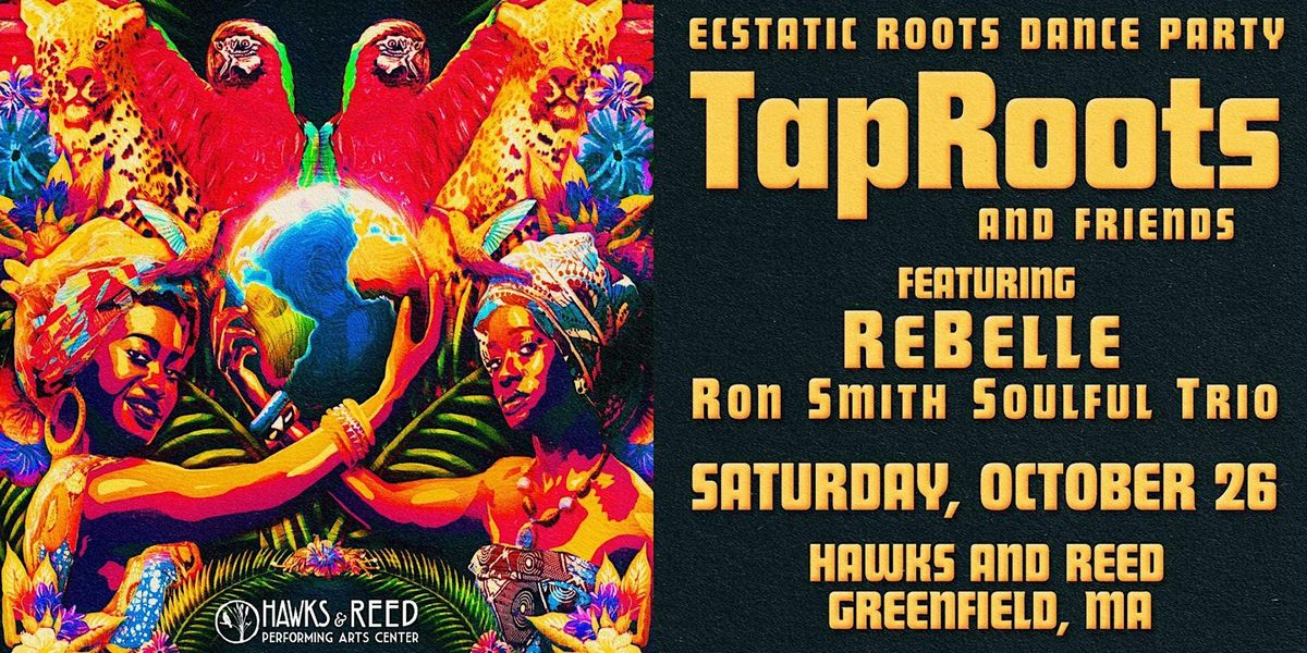 TapRoots & Friends Ecstatic Roots Dance Party