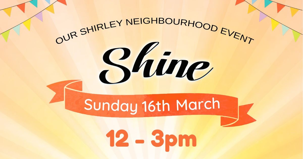 SHINE - Shirley Neighbourhood Event