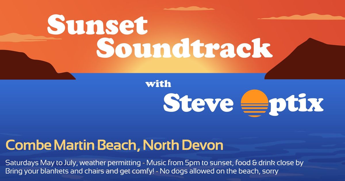 Sunset Soundtrack with Steve Optix, on the Beach at Combe Martin, North Devon
